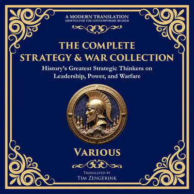 The Complete Strategy & War Collection: History’s Greatest Strategic Thinkers on Leadership, Power, and Warfare Audibook, by Julius Caesar