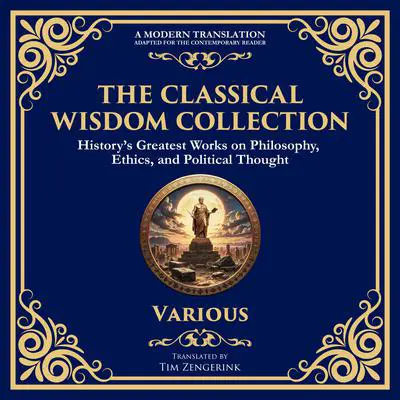 The Classical Wisdom Collection: History’s Greatest Works on Philosophy, Ethics, and Political Thought Audibook, by Marcus Aurelius