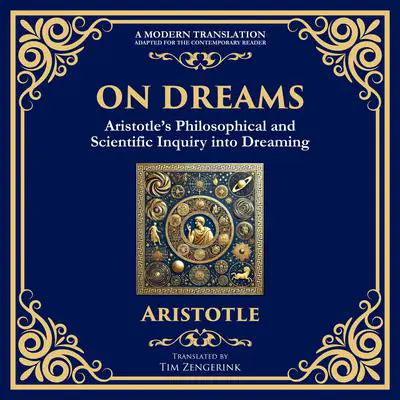 On Dreams: Aristotle’s Philosophical and Scientific Inquiry into Dreaming Audibook, by Aristotle