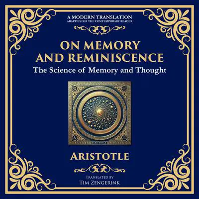 On Memory and Reminiscence: The Science of Memory and Thought Audibook, by Aristotle