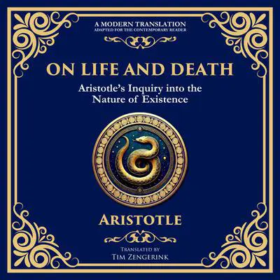 On Life and Death: Aristotle’s Inquiry into the Nature of Existence Audibook, by Aristotle