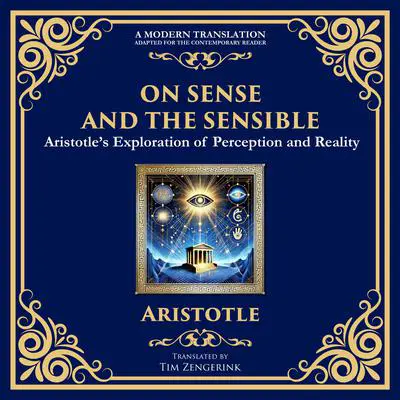 On Sense and the Sensible: Aristotle’s Exploration of Perception and Reality Audibook, by Aristotle