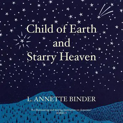 Child of Earth and Starry Heaven Audibook, by L. Binder