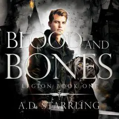 Blood and Bones: Legion Book 1 Audibook, by A. D. Starrling
