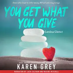 You Get What You Give Audibook, by Karen White