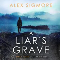 A Liar's Grave Audibook, by Alex Sigmore
