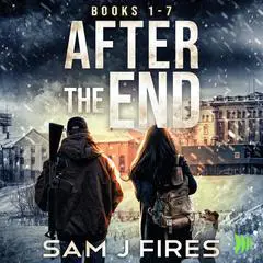 After the End Series: (Books 1-7): A Gripping Post-Apocalyptic EMP Survival Thriller Audibook, by Sam J. Fires