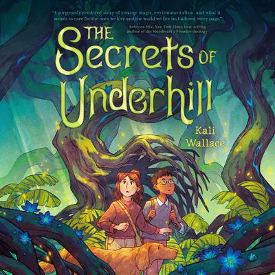 The Secrets of Underhill Audibook, by Kali Wallace