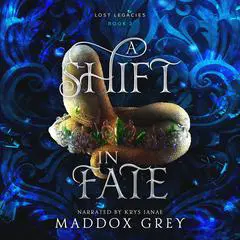 A Shift in Fate: A Slow Burn Romantic Fantasy Audibook, by Maddox Grey