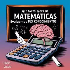 Que Tanto Sabes De Matemáticas Evaluemos  Tus Conocimientos Audibook, by Onofre Quezada