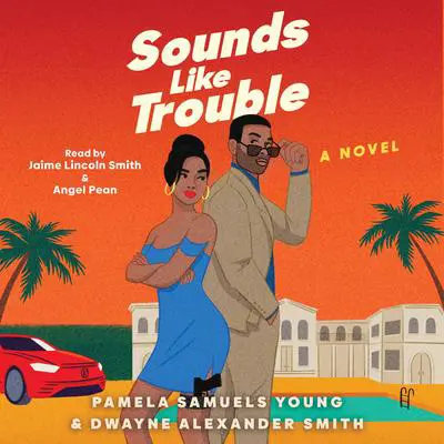 Sounds Like Trouble: A Novel Audibook, by Dwayne Alexander Smith