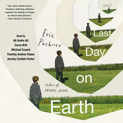 Last Day on Earth: Stories Audibook, by Eric Puchner