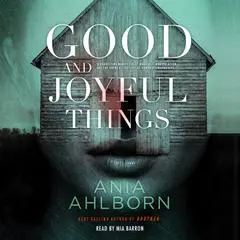 Good and Joyful Things Audibook, by Ania Ahlborn