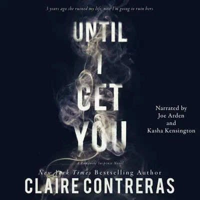 Until I Get You Audibook, by Claire Contreras
