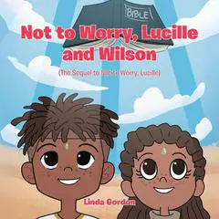 Not to Worry, Lucille and Wilson Audibook, by Linda Gordon