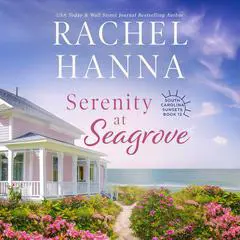 Serenity at Seagrove Audibook, by Rachel Hanna