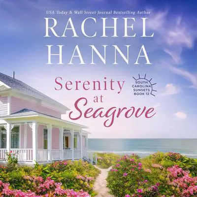 Serenity at Seagrove Audibook, by Rachel Hanna