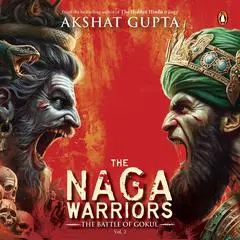 The Naga Warriors 2 Audibook, by Akshat Gupta