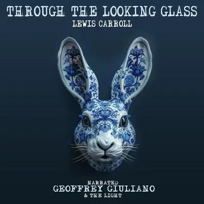 Through the Looking Glass Audibook, by Lewis Carroll