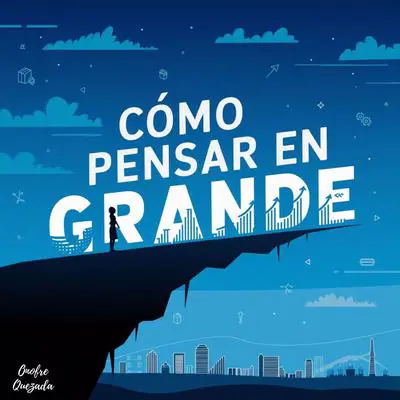 Como Pensar  En Grande Audibook, by Onofre Quezada