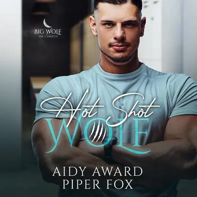 Hot Shot Wolf: A Curvy Girl and Wolf Shifter College Sports Romance Audibook, by Aidy Award