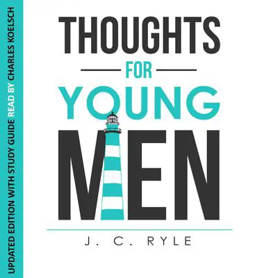 Thoughts for Young Men: Updated Edition with Study Guide Audibook, by J. C. Ryle