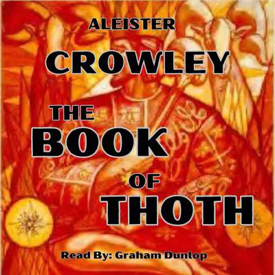 The Book of Thoth (Egyptian Tarot) Audibook, by Aleister Crowley