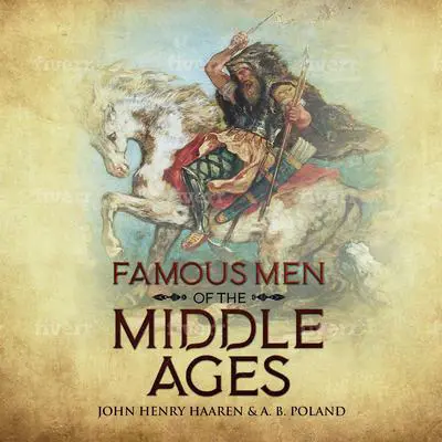 Famous Men of the Middle Ages Audibook, by John Henry Haaren