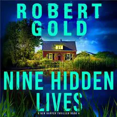 Nine Hidden Lives: An utterly unputdownable and heart-stopping crime thriller Audibook, by 
