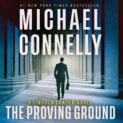 The Proving Ground: A Lincoln Lawyer Novel Audibook, by Michael Connelly