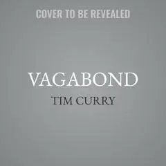 Vagabond: A Memoir Audibook, by Tim Curry