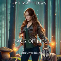 Pack of Lies: A Green Witch Mystery Audibook, by P L Matthews