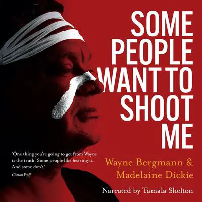 Some People Want to Shoot Me Audibook, by Wayne Bergmann