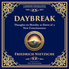 Daybreak: Awakening to Freedom and Truth Audibook, by Friedrich Nietzsche