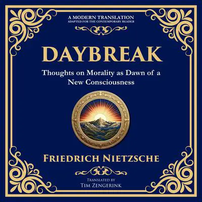 Daybreak: Awakening to Freedom and Truth Audibook, by Friedrich Nietzsche