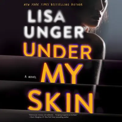 Under My Skin Audibook, by Lisa Unger