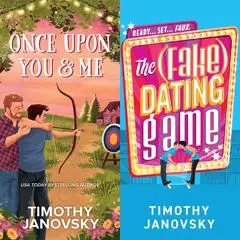 The (Fake) Dating Game/Once Upon You And Me Audibook, by Timothy Janovsky
