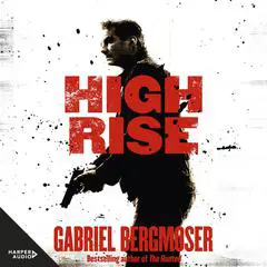 High Rise: An action-packed suspense thriller from the bestselling author of The Hunted, The Hitchhiker and The Caretaker Audibook, by Gabriel Bergmoser