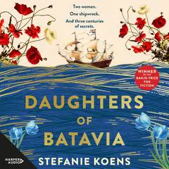 Daughters of Batavia: From the winner of the Banjo Prize 2023 comes a tender and moving historical novel, perfect for readers of Natasha Lester, Kirsty Manning and Tea Cooper Audibook, by Stefanie Koens