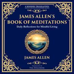 James Allen's Book of Meditations: Daily Reflections for Mindful Living Audibook, by James Allen