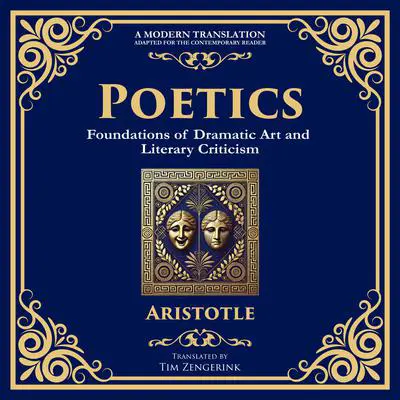 Poetics: The Foundations of Storytelling and Dramatic Theory Audibook, by Aristotle