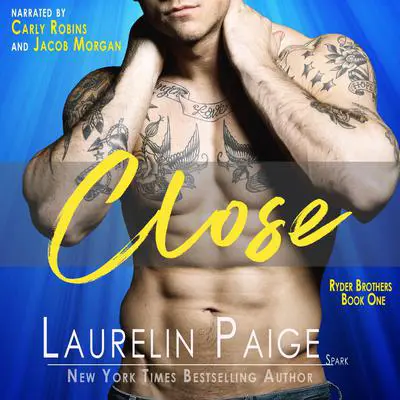 Close Audibook, by Laurelin Paige