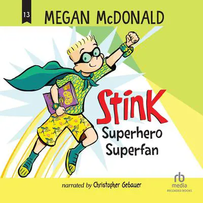 Stink: Superhero Superfan Audibook, by Megan McDonald
