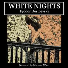 White Nights Audibook, by Fyodor Dostoevsky