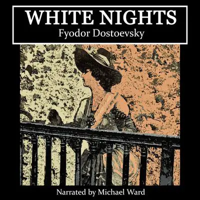 White Nights Audibook, by Fyodor Dostoevsky