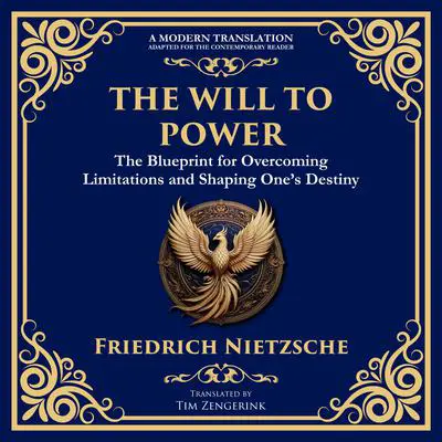 The Will to Power: Understanding Ambition, Strength, and Self-Overcoming Audibook, by Friedrich Nietzsche