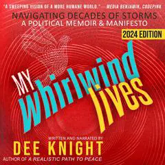 My Whirlwind Lives: Navigating Decades of Storms Audibook, by Dee Knight