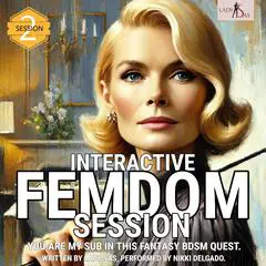 Interactive Femdom Session. You are my Sub in this Fantasy BDSM Quest. Session 2. Audibook, by Lady Sas