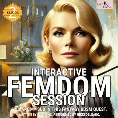 Interactive Femdom Session. You are my Sub in this Fantasy BDSM Quest. Session 2. Audibook, by Lady Sas