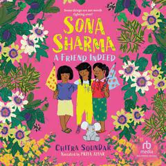 Sona Sharma, a Friend Indeed Audibook, by Chitra Soundar